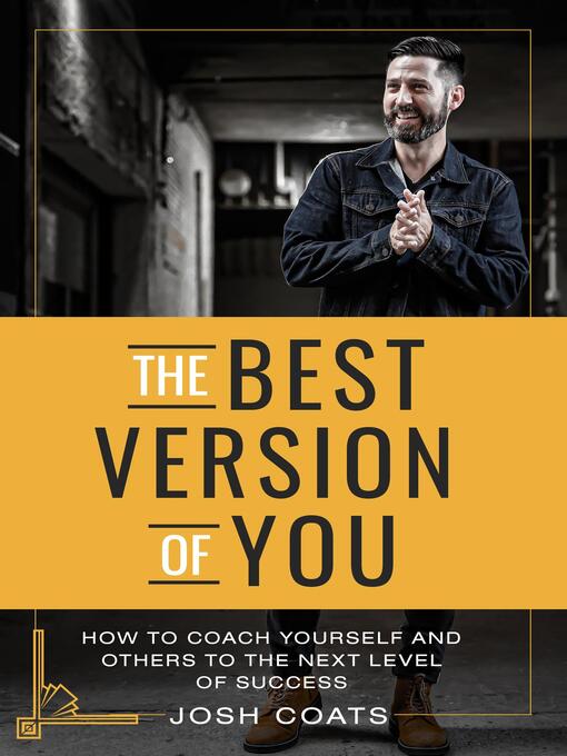 Title details for The Best Version of You by Josh Coats - Available